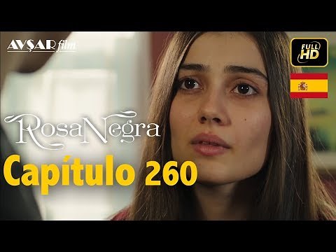 Rosa Negra - Capítulo 260 (HD) En Español
