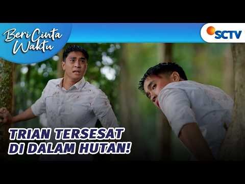 Trian Celaka dan Tersesat Di Hutan?! | Beri Cinta Waktu Episode 208