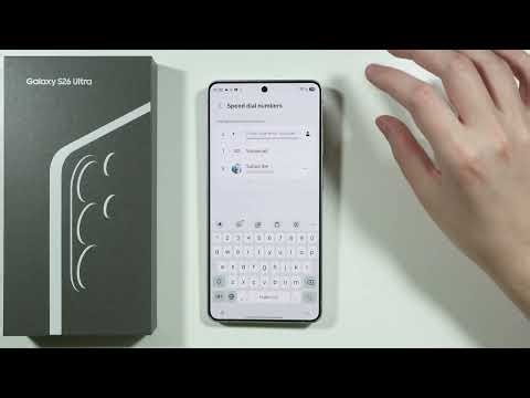 Samsung Galaxy S26 Ultra: How to Change Speed Dial Numbers