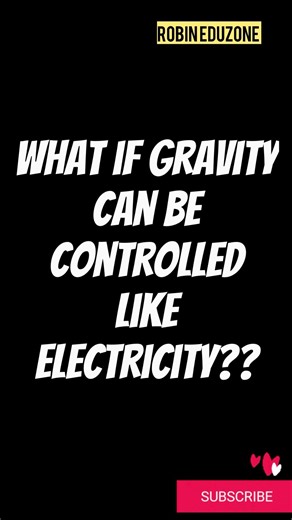What if gravity can be controlled like electricity #education #science #facts #shorts #trending