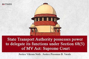 State Transport Authority possesses power to delegate its functions under Section 68(5) of MV Act: Supreme Court
