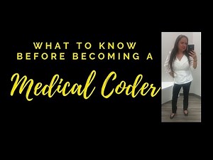 WHAT TO KNOW BEFORE BECOMING A MEDICAL CODER
