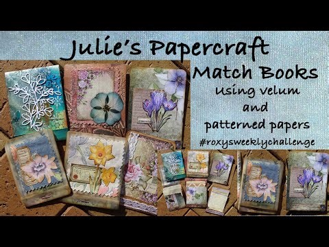 Creating Matchbooks - So Easy and So Handy #juliespapercraft #roxysweeklychallenge #junkjournals