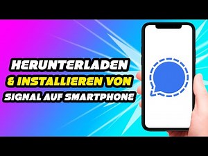 Herunterladen und Installieren von Signal auf dem Smartphone
