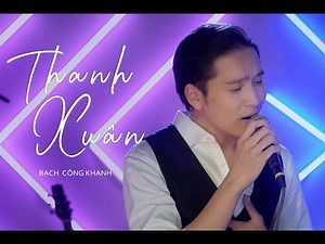 THANH XUÂN - Bạch Công Khanh (Live) | MEGA MUSIC MINISHOW