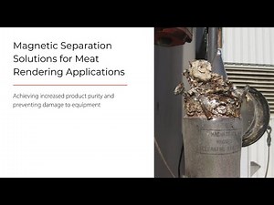 Magnetic Separation Solutions for Meat Rendering Applications