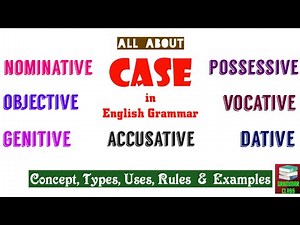 Case in Grammar || Nominative, Objective, Genitive, Possessive, Vocative, Accusative & Dative Cases