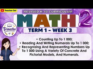 Math 2 Term 1 Week 3 - • Counting Up To 1 000;• Reading And Writing Numerals Up To 1 000; •