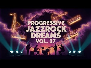 Progressive Jazzrock Dreams Vol. 27