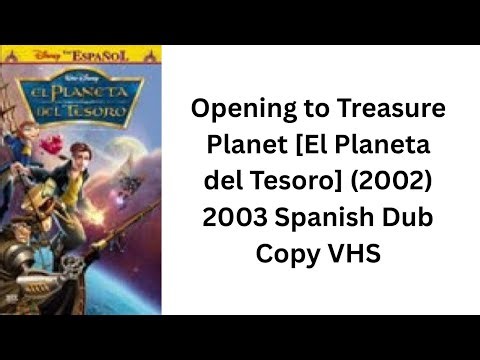 Opening to Treasure Planet [El Planeta del Tesoro] (2002) 2003 Spanish Dub Copy VHS