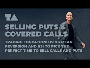 SELLING COVERED CALLS, USING MEAN REVERSION AND RSI