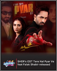 SHER's OST Tere Nal Pyar Ve feat Falak Shabir released! Drama starring Danish Taimoor and Sarah Khan coming soon on ARY Digital 📺 | ApniISP.Com