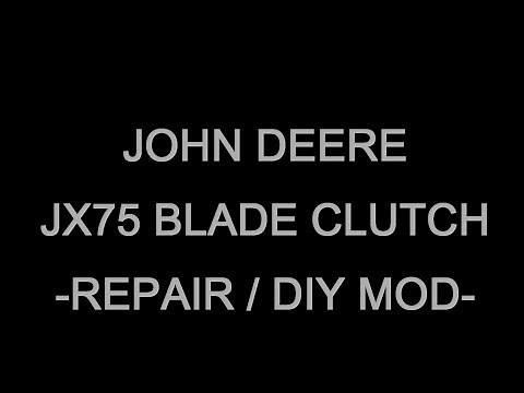 John Deere JX75 Blade Clutch, Repair/MOD DIY