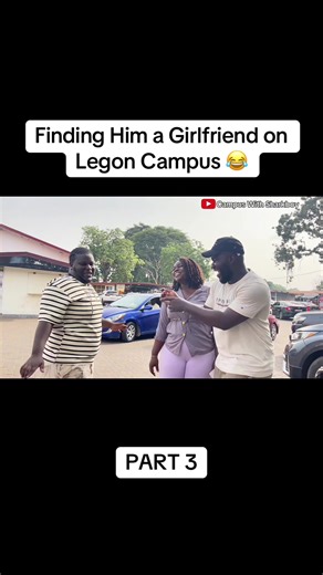 Finding Him a Girlfriend on Legon Campus 😂