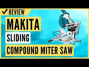 Makita LS1219L 12" Dual-Bevel Sliding Compound Miter Saw with Laser Review