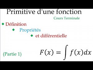 Les Primitives en Terminale : Définition, Propriétés et différentielle | Cours complet