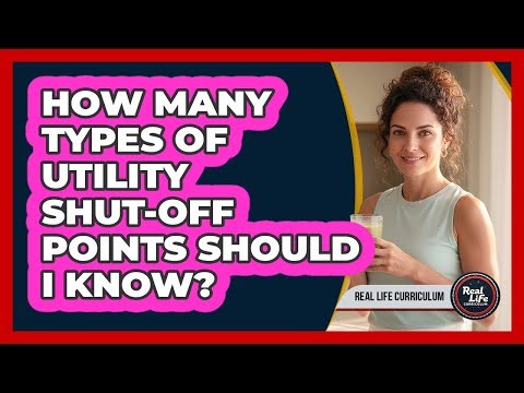 How Many Types of Utility Shut-Off Points Should I Know?