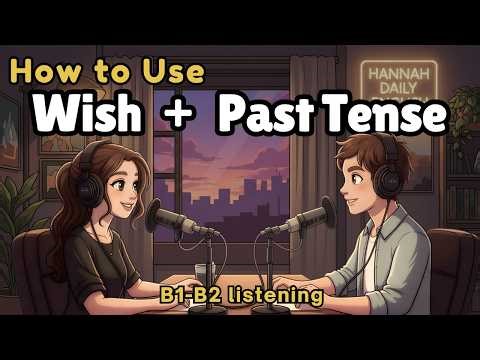 How to Use WISH + Past Tense in English | Real Life English | B1–B2 Learners