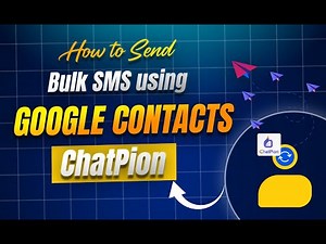 How to Send Bulk SMS using Google Contacts | ChatPion