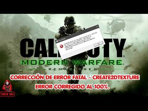 إصلاح خطأ فادح في لعبة CoD Modern Warfare Remastered - Corrección de error fatal - create2dtexture