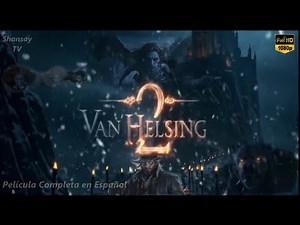 Van Helsing 2 2026 Película Completa en Español | Completa Revisión Español latino