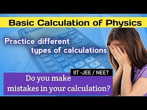 Basic Calculation of Physics, Practice questions. NEET/JEE