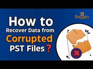 How to Recover Data From Corrupted PST Files? Regain Outlook PST Recovery