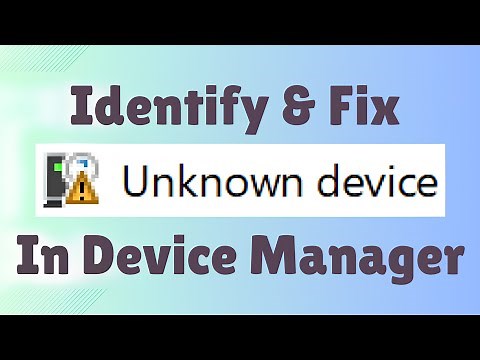 How To Identify & Fix Unknown Device In Device Manager