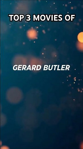 TOP 3 MOVIES OF GERARD BUTLER