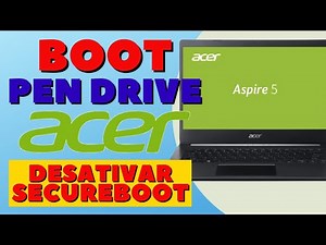 COMO FORMATAR NOTEBOOK ACER USANDO PEN DRIVE BOOTAVEL (DESATIVAR SECURE BOOT)