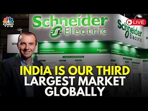 LIVE | Schneider Electric's Global CEO Olivier Blum: India Is Our Third Largest Market Globally
