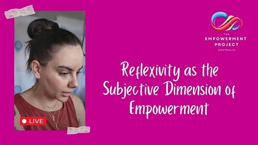 The Role of Reflexivity in Empowerment