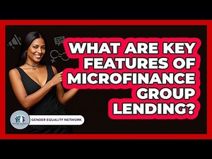 What Are Key Features Of Microfinance Group Lending?