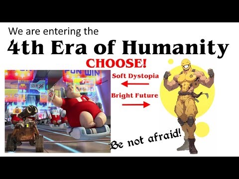 We are entering the 4th Era of Humanity
