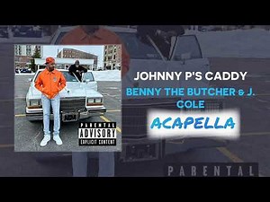Benny The Butcher - Johnny P's Caddy ft. J. Cole (Acapella - Vocals Only) 150 BPM