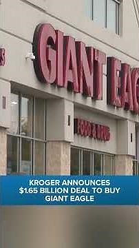 Kroger announces $1.65 billion deal to buy Giant Eagle