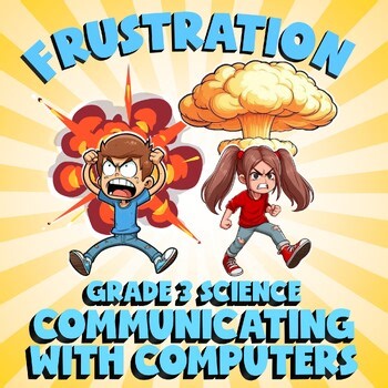 Communicating with Computers FRUSTRATION Science Game - No Prep Grade 3 Review