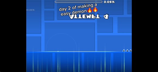Day 2 of Creating an Easy Demon Level in Geometry Dash
