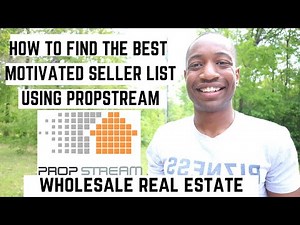 How to Find the Best Motivated Seller List using Propstream in Wholesaling Real Estate