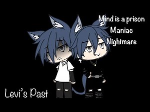 Mind is a Prison, Maniac, Nightmares ||GLMV|| Levi’s Past