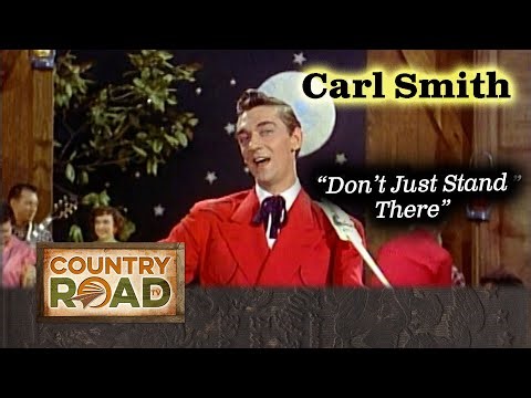 Carl Smith "Don't Just Stand There"