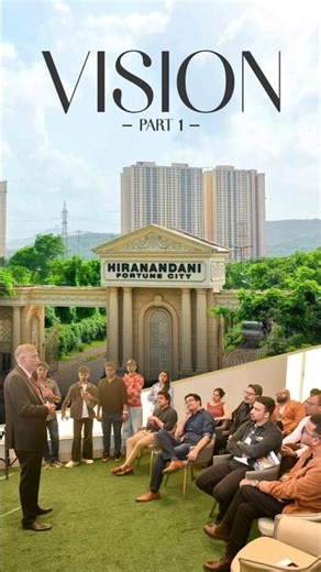 Founder’s Vision | Hiranandani Fortune City, Panvel - Part 1