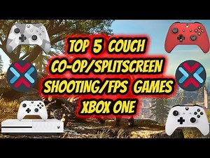 Top 5 Couch Co-op/Splitscreen Shooting/FPS Games Xbox One