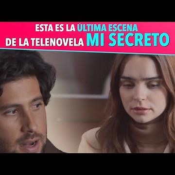 Esta es la ÚLTIMA ESCENA de la telenovela Mi Secreto Gran Final