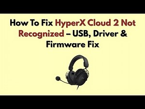How To Fix HyperX Cloud 2 Not Recognized – USB, Driver & Firmware Fix