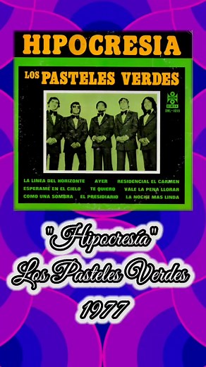 "Hipocresía" Los Pasteles Verdes 1977 #lospastelesverdes #hipocres... | 70's Music