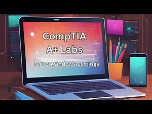 CompTIA A+ Virtual Labs | Windows Settings
