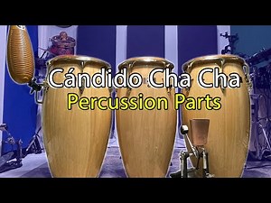 Basic Cha Cha Percussion Parts - Candido Inspired