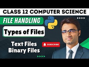 File Handling in Python | Types of files | Text files | Binary Files | Class 12 Computer Science