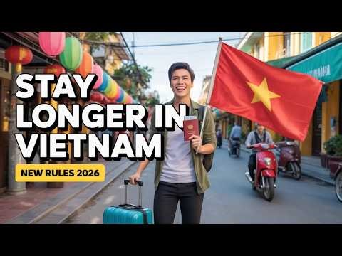 Vietnam Visa Extension 2026: New Rules, Costs & How to Extend Your Stay